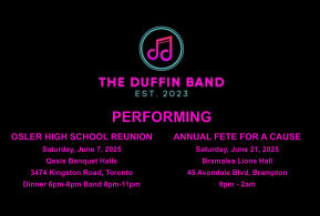Osler HIgh School Reunion sATURDAY, jUNE 7, 2025  Qssis Banquet Halls 3474 Kingston Road, Toronto dINNER 6PM-8PM bAND 8PM-11PM   PERFORMING ANNUAL FETE FOR A CAUSE Saturday, June 21, 2025 Bramalea Lions Hall 45 Avondale Blvd, Brampton 9pm - 2am